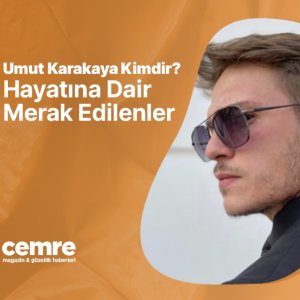 Umut Karakaya Kimdir? Hayatına Dair Merak Edilenler