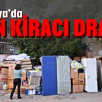 Antalya'da son kiracı dramı