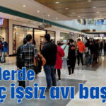 AVM'lerde genç işsiz avı başladı