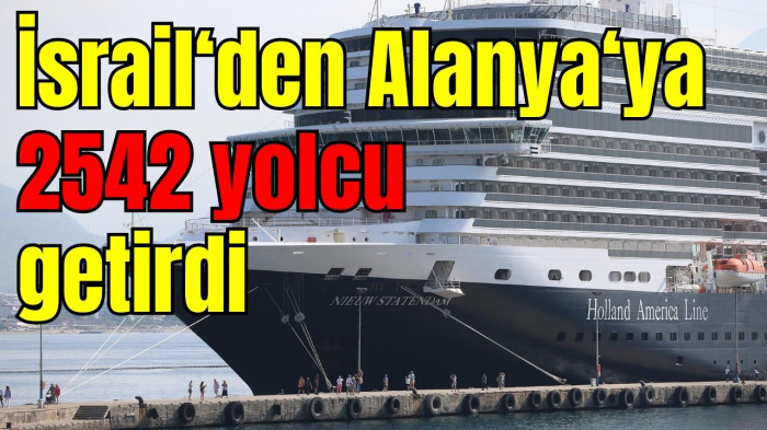 İsrail'den Alanya'ya 2542 yolcu getirdi