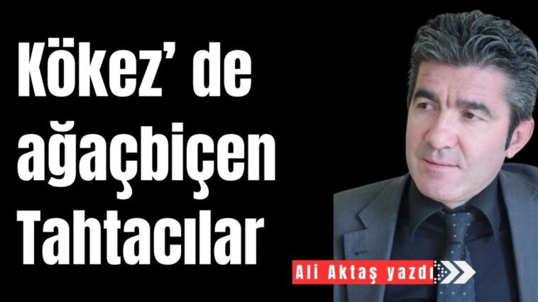 Kökez’ de ağaçbiçen Tahtacılar