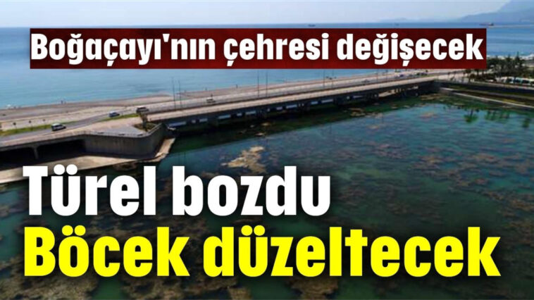 Türel bozdu Böcek düzeltecek