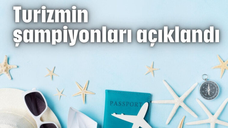 Turizmin şampiyonları açıklandı