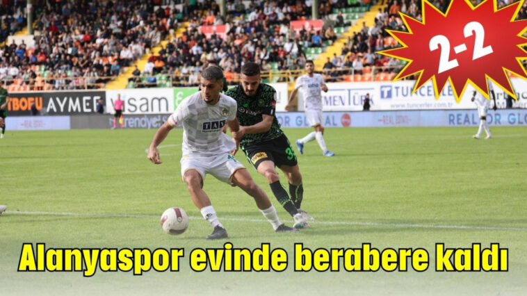 Alanyaspor evinde berabere kaldı