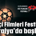 İşçi Film Festvali Antalya'da başlıyor