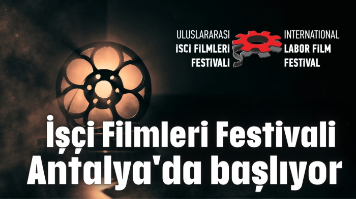 İşçi Film Festvali Antalya'da başlıyor