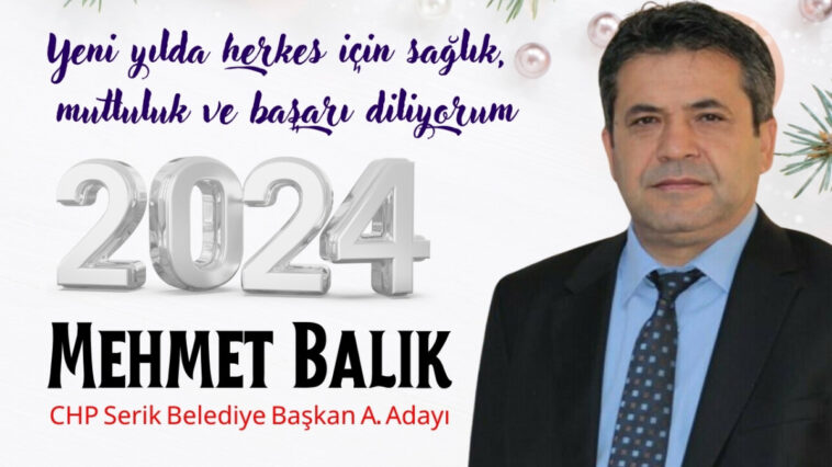 Mehmet Balık CHP Serik Belediye Başkan A. Adayı