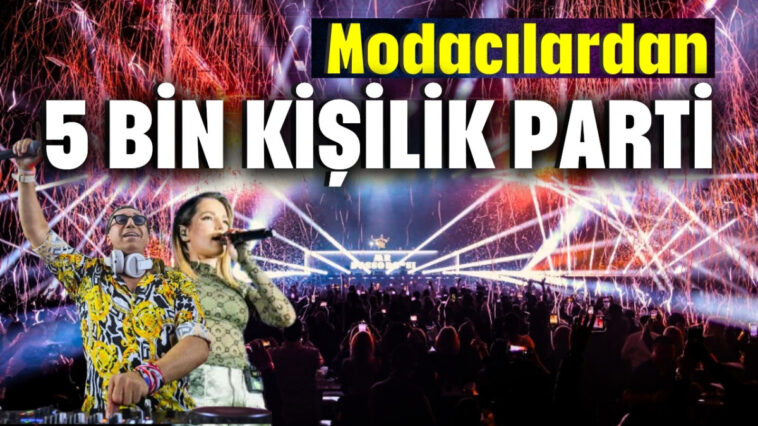 Modacılar 5 bin kişilik partide eğlendi