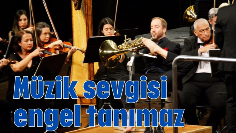 Müzik sevgisi engel tanımaz