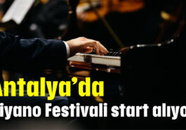 Piyano festivali start alıyor