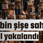 180 bin şişe sahte alkol yakalandı