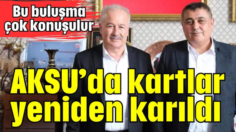 Aksu'da kartlar yeniden karıldı