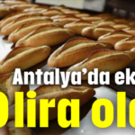 Antalya'da ekmek 10 lira oldu