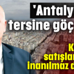 'Antalya'da tersine göç var'