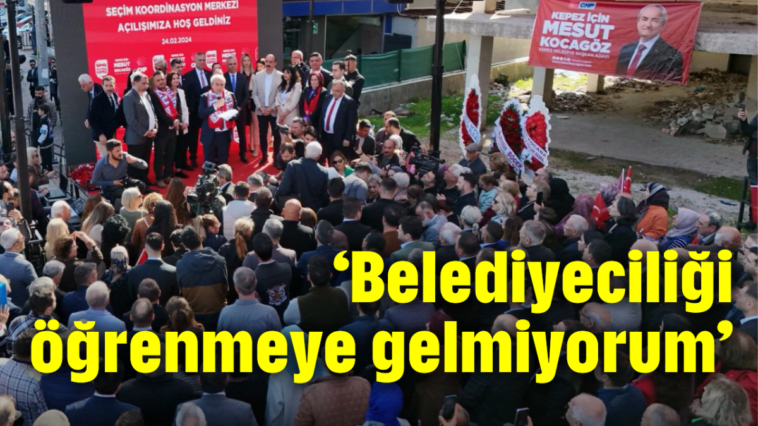 ‘Belediyeciliği öğrenmeye gelmiyorum’