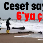 Ceset sayısı 6’ya çıktı