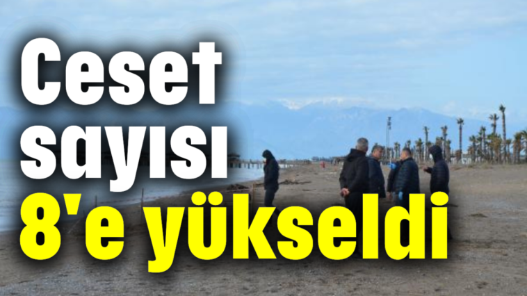 Ceset sayısı 8'e yükseldi