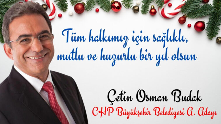 Çetin Osman Budak CHP Büyükşehir Belediyesi A. Adayı