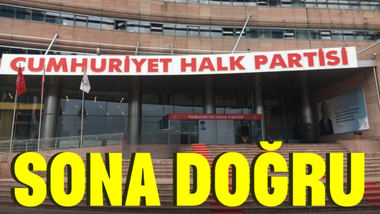 CHP'de sona doğru