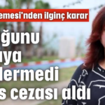 Çocuğunu babaya göndermedi, hapis cezası aldı