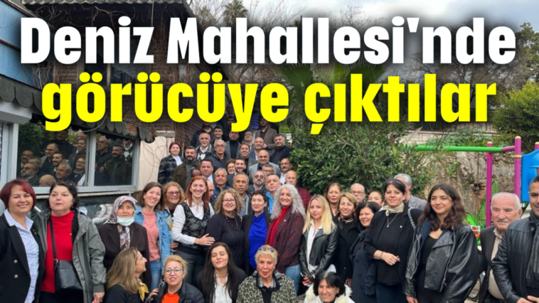 Deniz Mahallesi'nde görücüye  çıktılar