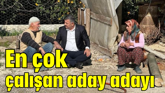 En çok çalışan aday adayı