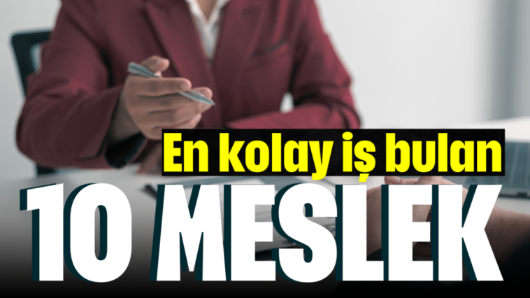 En kolay iş bulan 10 meslek