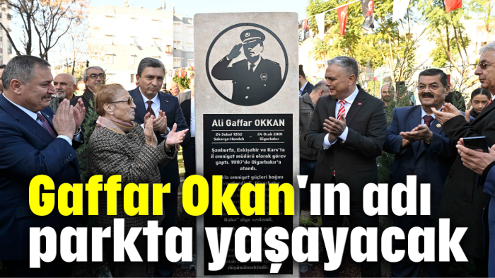 Gaffar Okan'ın adı parkta yaşayacak