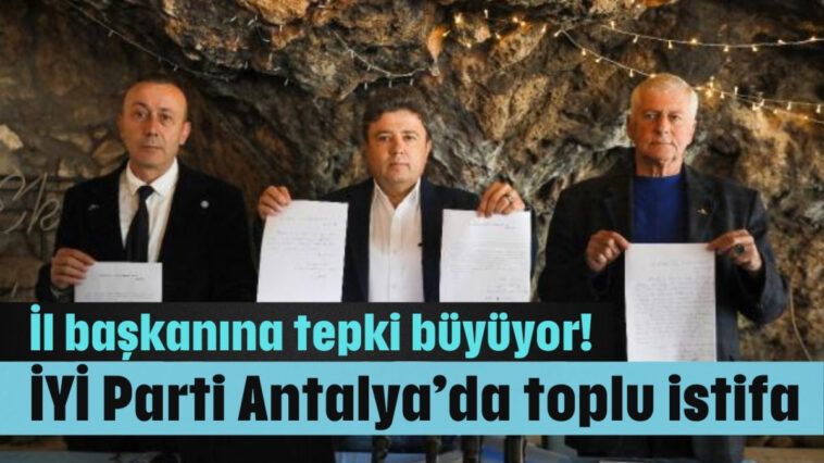 İYİ Parti Antalya'da toplu istifa