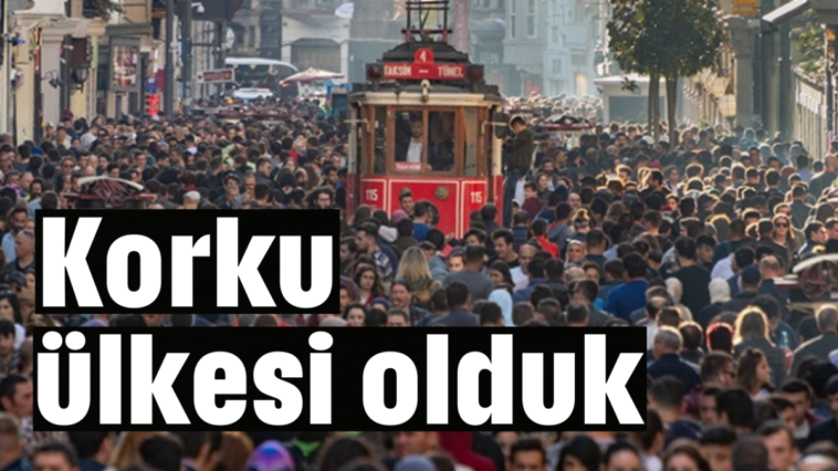 Korku ülkesi olduk