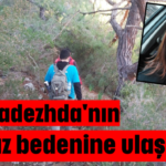 Rus Nadezhda'nın cansız bedenine ulaşıldı