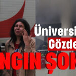 Üniversiteli Gözde'ye yangın şoku!