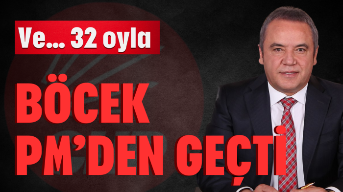 Ve… 32 oyla Böcek PM’den geçti