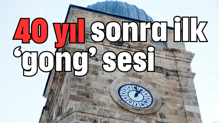 40 yıl sonra ilk 'gong' sesi