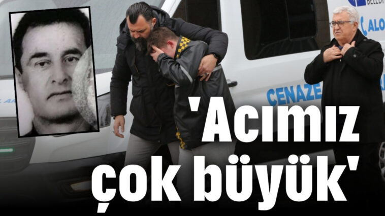 'Acımız çok büyük'