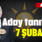 AK Parti'de aday tanıtımı 7 Şubat'ta