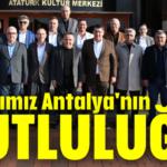 'Amacımız Antalya'nın mutluluğu'