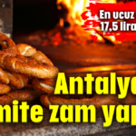 Antalya'da simit zamlandı!