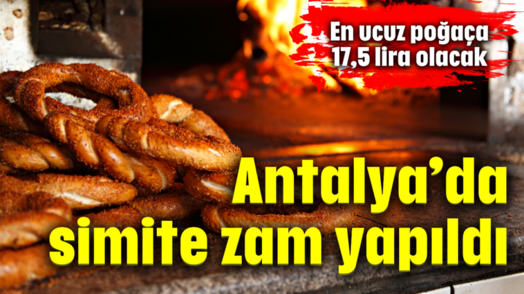 Antalya'da simit zamlandı!