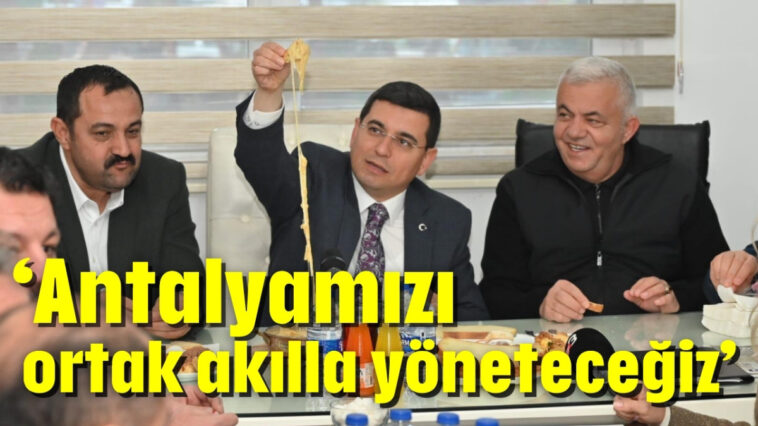 Antalyamızı ortak akılla yöneteceğiz