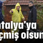 'Antalya'ya geçmiş olsun'