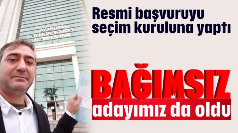 Bağımsız adayımız da oldu!