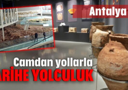 Camdan yollara tarihe yolculuk