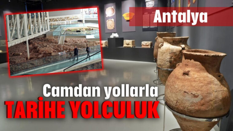 Camdan yollara tarihe yolculuk