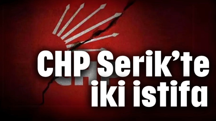 CHP Serik'te iki istifa
