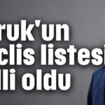 Duruk'un Meclis listesi belli oldu