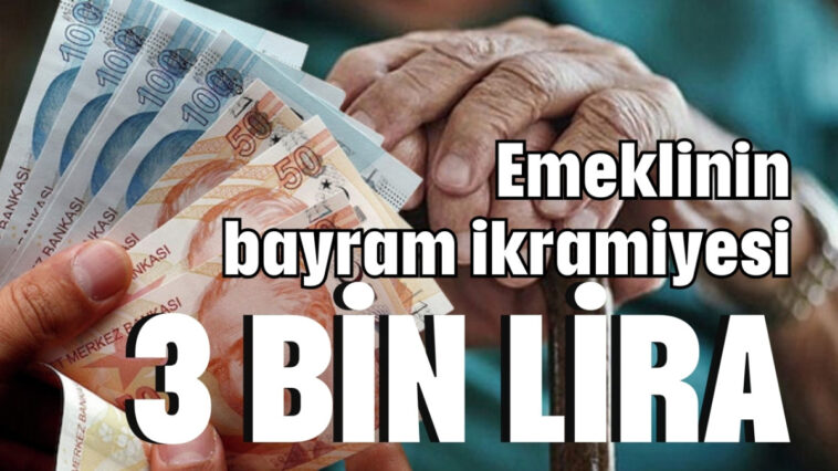 Emeklinin bayram ikramiyesi 3 bin lira