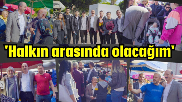 'Halkın arasında olacağım'