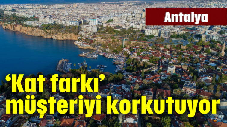 'Kat farkı' müşteriyi korkutuyor