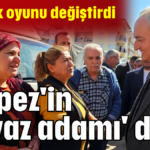 'Kepez'in beyaz adamı' dedi